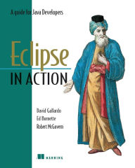 Title: Eclipse in Action: A Guide for Java Developers, Author: David Gallardo