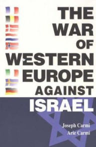 Title: War of Western Europe Against Israel, Author: Joseph Carmi