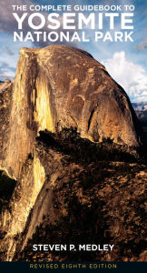 Title: The Complete Guidebook to Yosemite National Park, Author: Steven P. Medley