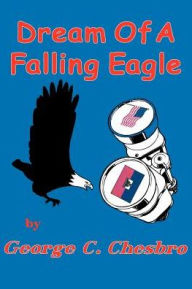 Title: Dream Of A Falling Eagle, Author: George C Chesbro