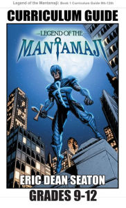 Title: Legend of the Mantamaji: Curriculum Guide: Grades 9 - 12, Author: Eric Dean Seaton