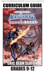 Title: Legend of the Mantamaji: Bloodlines Curriculum Guide: Grades 9 - 12, Author: Eric Dean Seaton