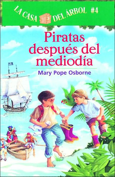 Piratas despues del mediodia (Pirates Past Noon: Magic Tree House Series #4)