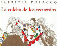 Title: La Colcha de los Recuerdos, Author: Patricia Polacco