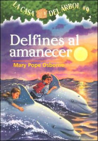 Title: Delfines al amanecer (Dolphins at Daybreak: Magic Tree House Series #9), Author: Mary Pope Osborne