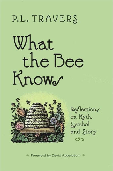 What the Bee Knows: Reflections on Myth, Symbol, and Story