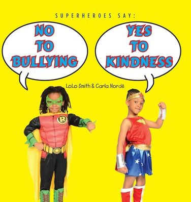 Superheroes Say No To Bullying Yes To Kindness