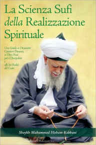 Title: La Scienza Sufi Della Realizzazione Spirituale, Author: Shaykh Muhammad Hisham Kabbani