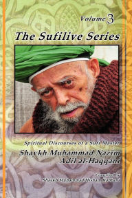 Title: The Sufilive Series, Vol 3, Author: Shaykh Muhammad Nazim Haqqani