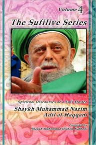 Title: The Sufilive Series, Vol 4, Author: Shaykh Muhammad Nazim Haqqani