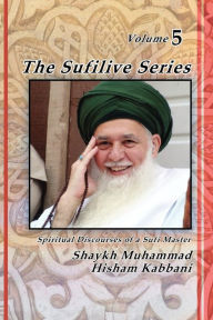 Title: The Sufilive Series, Vol 5, Author: Muhammad Hisham Kabbani