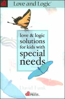 Love & Logic Solutions for Kids with Special Needs
