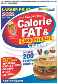 CalorieKing 2022 Larger Print Calorie, Fat & Carbohydrate Counter