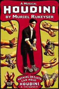 Title: Houdini: A Musical, Author: Muriel Rukeyser