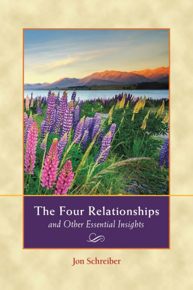 The Four Relationships and Other Essential Insights