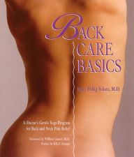 Title: Back Care Basics: A Doctor's Gentle Yoga Program for Back and Neck Pain Relief, Author: Mary Pullig Schatz