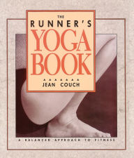 Title: The Runner's Yoga Book: A Balanced Approach to Fitness, Author: Jean Couch