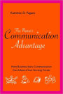 Nurse's Communication Advantage: How Business Savvy Communication Can Advance Your Nursing Career / Edition 1