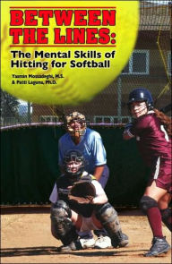 Title: Between the Lines: The Mental Skills of Hitting for Softball, Author: Yasmin Mossadeghi