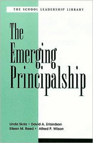 Title: The Emerging Principalship / Edition 1, Author: Linda Skrla
