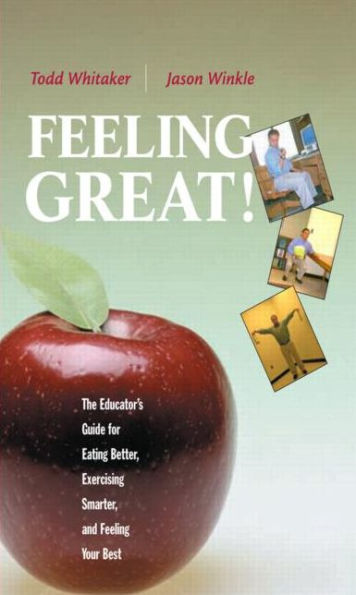 Feeling Great: The Educator's Guide for Eating Better, Exercising Smarter, and Feeling Your Best