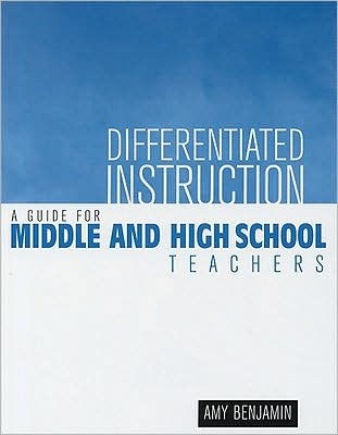 Differentiated Instruction: A Guide for Middle and High School Teachers / Edition 1