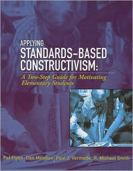 Title: Applying Standards-Based Constructivism: Elementary / Edition 1, Author: Pat Flynn