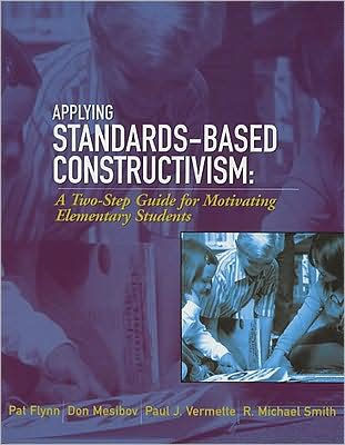 Applying Standards-Based Constructivism: Elementary / Edition 1