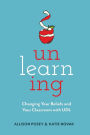 Unlearning: Changing Your Beliefs and Your Classroom with UDL