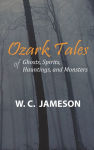 Alternative view 1 of Ozark Tales of Ghosts, Spirits, Hauntings and Monsters