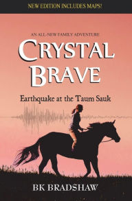 Title: Crystal Brave: Earthquake at the Taum Sauk, Author: B. K. Bradshaw