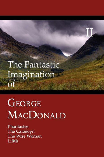 The Fantastic Imagination of George MacDonald, Volume 2