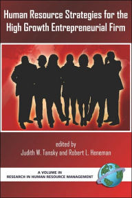 Title: Human Resource Strategies for the High Growth Entrepreneurial Firm, Author: Judith W Tansky