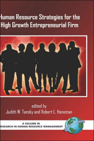 Title: Human Resource Strategies for the High Growth Entrepreneurial Firm (Hc), Author: Judith W. Tansky