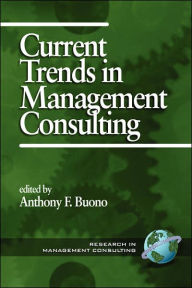 Title: Current Trends in Management Consulting (PB), Author: Anthony F. Buono