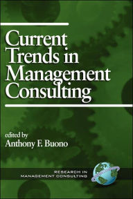 Title: Current Trends in Management Consulting (Hc), Author: Anthony F. Buono