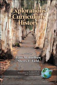 Title: Explorations in Curriculum History (PB), Author: Lynn M. Burlbaw