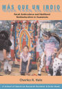 Más Que un Indio (More than an Indian): Racial Ambivalence and Neoliberal Multiculturalism in Guatemala