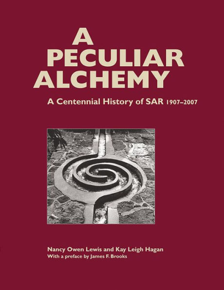 A Peculiar Alchemy: A Centennial History of SAR, 1907-2007