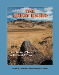 Title: The Great Basin: People and Place in Ancient Times, Author: Catherine S. Fowler