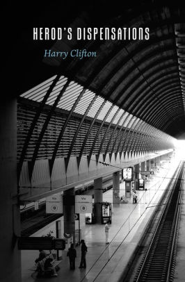 Herod S Dispensations By Harry Clifton Paperback Barnes Noble