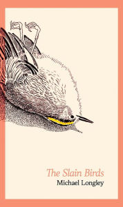 Title: The Slain Birds, Author: Michael Longley