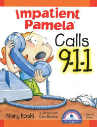 Title: Impatient Pamela Calls 911, Author: Mary B. Koski