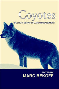 Title: Coyotes: Biology, Behavior and Management, Author: Marc Bekoff PhD