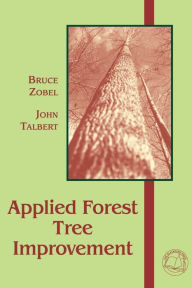 Title: Applied Forest Tree Improvement / Edition 1, Author: Bruce Zobel