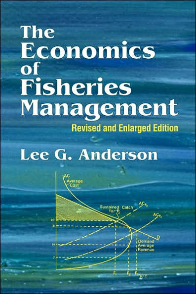 The Economics of Fisheries Management: Revised and Enlarged Edition