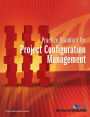 Practice Standard for Project Configuration Management / Edition 1