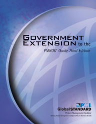 Title: Government Extension to the PMBOK Guide Third Edition / Edition 3, Author: Project Management Institute