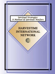 Title: Spiritual Strategies: A Manual for Spiritual Warfare, Author: Harvestime International Network