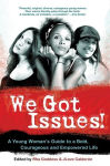 Alternative view 1 of We Got Issues!: A Young Women's Guide to a Bold, Courageous and Empowered Life